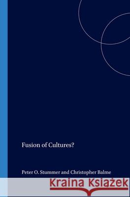 Fusion of Cultures? Peter O. Stummer, Christopher Balme 9789042000438