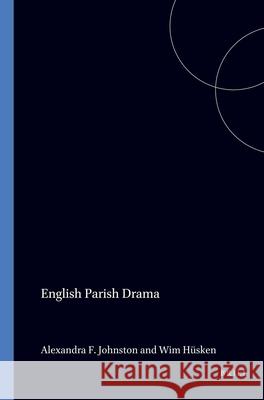 English Parish Drama  9789042000605 Brill (JL)