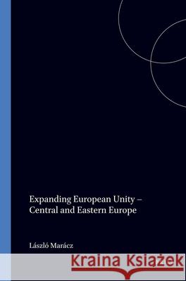 Expanding European Unity – Central and Eastern Europe  9789042004559 Brill (JL)