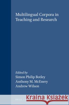 Multilingual Corpora in Teaching and Research Simon Philip Botley, Anthony M. McEnery, ESA BULLETIN 9789042005419 Brill