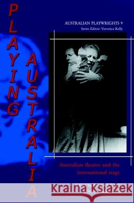 Playing Australia: Australian theatre and the international stage Elizabeth Schafer, Susan Bradley Smith 9789042008175