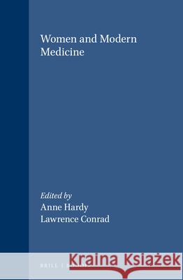 Women and Modern Medicine Lawrence I. Conrad, Anne Hardy 9789042008717