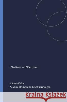 L'Intime - l'Extime Aline Mura-Brunel Franc Schuerewegen 9789042009141 Brill/Rodopi