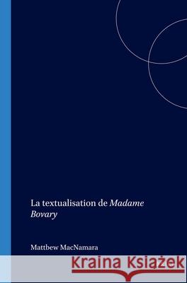 textualisation de Madame Bovary Matthew MacNamara 9789042009844