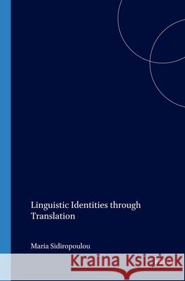 Linguistic Identities through Translation Maria Sidiropoulou 9789042009905