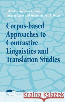 Corpus-based Approaches to Contrastive Linguistics and Translation Studies Sylviane Granger Jacques Lerot Stephanie Petch-Tyson 9789042010468 Rodopi