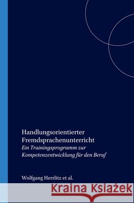 Handlungsorientierter Fremdsprachenunterricht: Ein Trainingsprogramm zur Kompetenzentwicklung für den Beruf Gisela Linthout 9789042011281