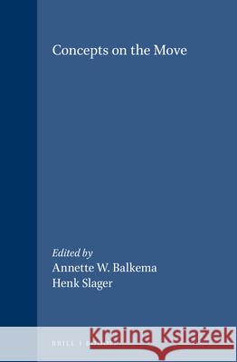 Concepts on the Move Annette W. Balkema, Henk Slager 9789042012691