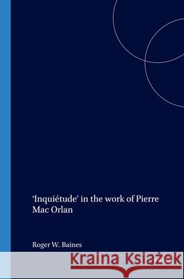 ‘Inquiétude' in the work of Pierre Mac Orlan Roger W. Baines 9789042013438 Brill
