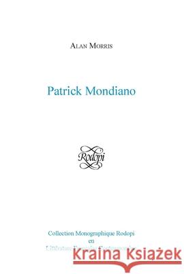 Patrick Modiano Alan Morris 9789042013612 Brill (JL)