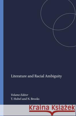 Literature and Racial Ambiguity  9789042014282 Editions Rodopi B.V.