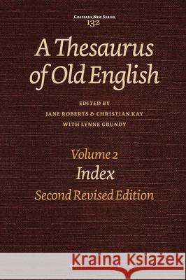 A Thesaurus of Old English: v. 2: Index  9789042015838 Editions Rodopi B.V.