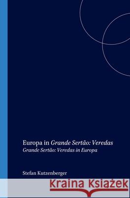 Europa in Grande Sertão: Veredas: Grande Sertão: Veredas in Europa Stefan Kutzenberger 9789042016057