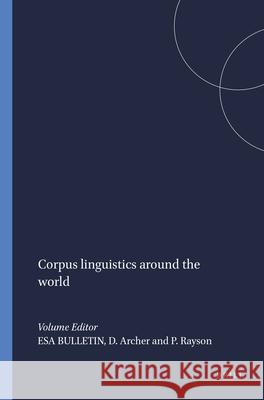 CORPUS LINGUISTICS AROUND THE WORLD  9789042018365 EDITIONS RODOPI B.V.