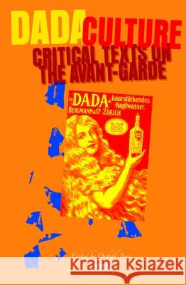 Dada Culture: Critical Texts on the Avant-Garde. Dafydd Jones 9789042018693 Rodopi