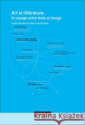 Art et Litterature: Le Voyage Entre Texte et Image  9789042020528 Editions Rodopi B.V.
