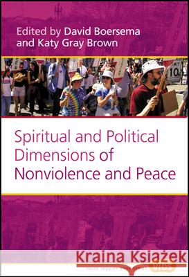 Spiritual and Political Dimensions of Nonviolence and Peace David Boersema Katy Gra 9789042020610