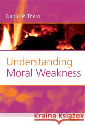 Understanding Moral Weakness Daniel P. Thero 9789042020788 Rodopi