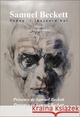 Présence de Samuel Beckett / Presence of Samuel Beckett: Colloque de Cerisy Houppermans 9789042021174 Editions Rodopi B.V.