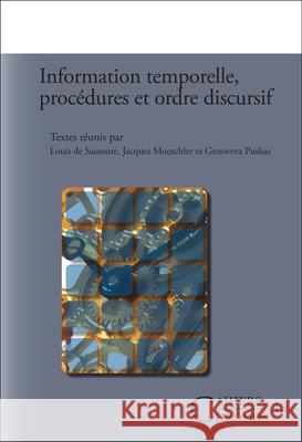 Information temporelle, procedures et ordre discursif Louis D Jacques Moeschler 9789042022157 Rodopi