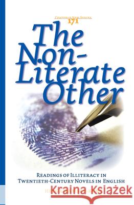 The Non-Literate Other : Readings of Illiteracy in Twentieth-Century Novels in English Helga Ramsey-Kurz 9789042022409