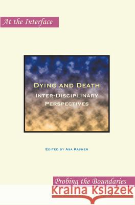 Dying and Death : Inter-Disciplinary Perspectives Asa Kasher 9789042022454 Rodopi