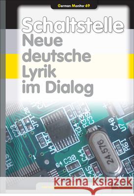Schaltstelle: Neue Deutsche Lyrik Im Dialog  9789042022829 Editions Rodopi B.V.