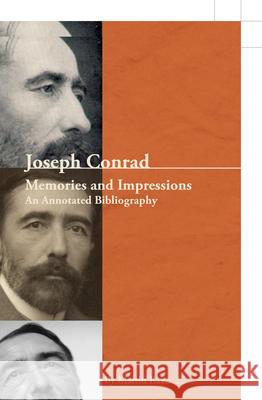 Joseph Conrad : Memories and Impressions - An Annotated Bibliography Martin Ray 9789042022980 Rodopi