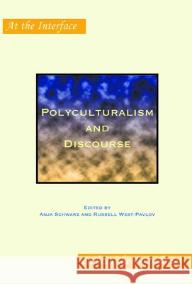 Polyculturalism and Discourse Anja Schwarz Russel West-Pavlov 9789042023079