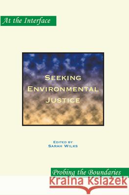 Seeking Environmental Justice Sarah Wilks 9789042023789 Rodopi