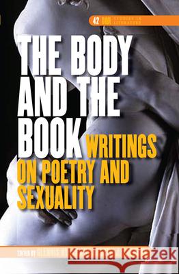 The Body and the Book : Writings on Poetry and Sexuality  9789042024229 EDITIONS RODOPI B.V.