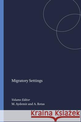 Migratory Settings Murat Aydemir Alex Rotas 9789042024250 Rodopi