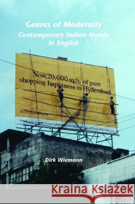 Genres of Modernity : Contemporary Indian Novels in English Dirk Wiemann 9789042024939 Rodopi