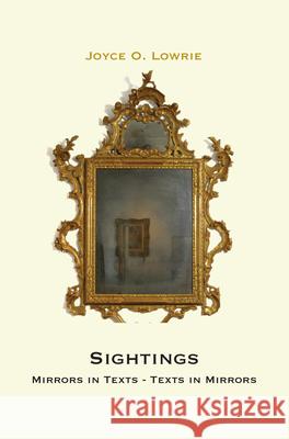 Sightings : Mirrors in Texts - Texts in Mirrors Joyce O. Lowrie 9789042024953 Rodopi