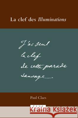 La clef des <i>Illuminations</i> Paul Claes 9789042025011