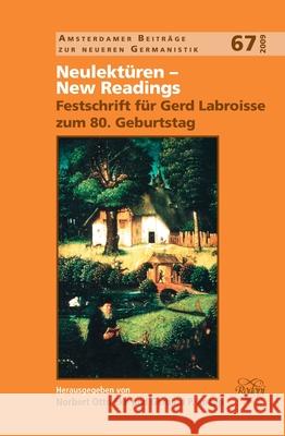 Neulekturen - New Readings : Festschrift fur Gerd Labroisse zum 80. Geburtstag Norbert Ott Gerhard P. Knapp 9789042025240 Rodopi