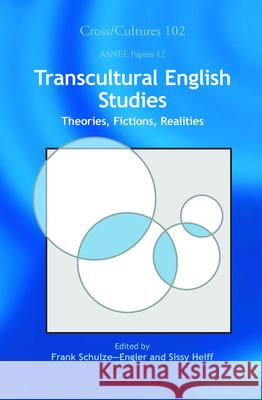 Transcultural English Studies : Theories, Fictions, Realities Frank Schulze-Engler Sissy Helff 9789042025639