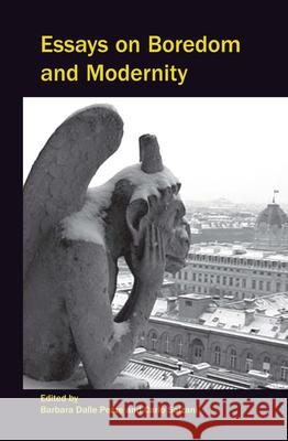 Essays on Boredom and Modernity Barbara Dall Carlo Salzani 9789042025660