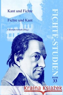 Kant Und Fichte - Fichte Und Kant. Christoph Asmuth 9789042026544 Rodopi