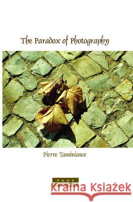 The Paradox of Photography Pierre Taminiaux 9789042026667