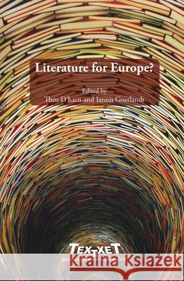 Literature for Europe? Theo D'Haen Iannis Goerlandt 9789042027169 Rodopi