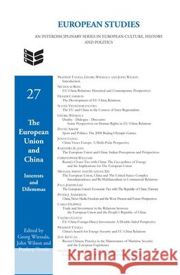 The European Union and China: Interests and Dilemmas Georg Wiessala John Wilson Pradeep Taneja 9789042027411 Rodopi