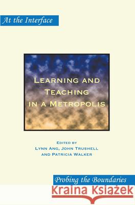 Learning and Teaching in a Metropolis Ang Lynn John Trushell Tricia Walker 9789042027954