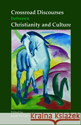 Crossroad Discourses between Christianity and Culture Jerald D. Gort Henry Jansen Wessel Stoker 9789042028654 Rodopi