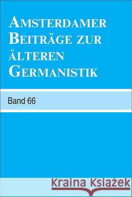 Amsterdamer Beitrage zur alteren Germanistik, Band 66 (2010) Erika Langbroek Arend Quak Annelies Roeleveld 9789042029330