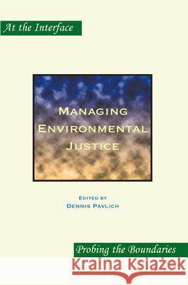 Managing Environmental Justice Dennis Pavlich 9789042029378