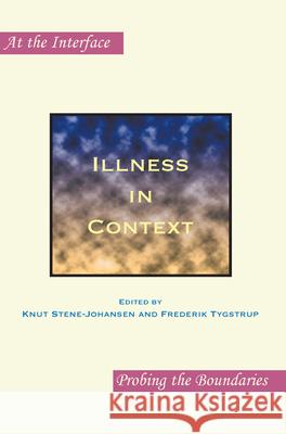 Illness in Context Knut Stene-Johansen Frederik Tygstrup 9789042029439