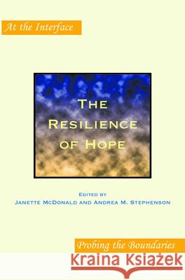 The Resilience of Hope Janette McDonald Andrea M. Stephenson 9789042030220 Rodopi