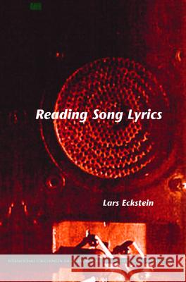 Reading Song Lyrics Lars Eckstein 9789042030350 Rodopi