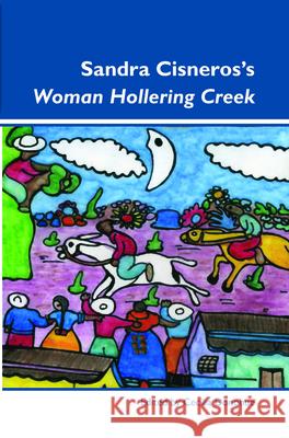 Sandra Cisneros's <i>Woman Hollering Creek</i> Cecilia Donohue 9789042031296 Rodopi